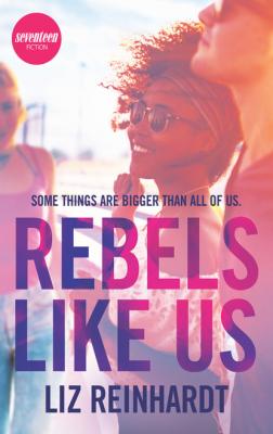 Rebels Like Us - Liz Reinhardt HQ Young Adult eBook