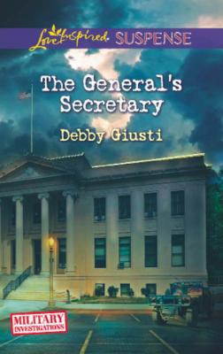 The General's Secretary - Debby Giusti Mills & Boon Love Inspired Suspense