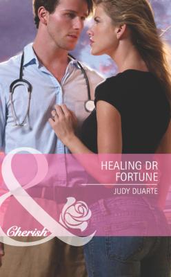 Healing Dr Fortune - Judy Duarte Mills & Boon Cherish
