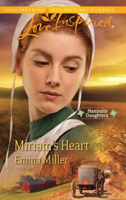Miriam's Heart - Emma Miller Mills & Boon Love Inspired