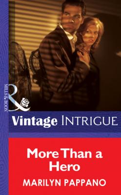 More Than a Hero - Marilyn Pappano Mills & Boon Intrigue