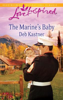 The Marine's Baby - Deb Kastner Mills & Boon Love Inspired