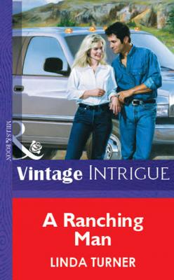 A Ranching Man - Linda Turner Mills & Boon Vintage Intrigue