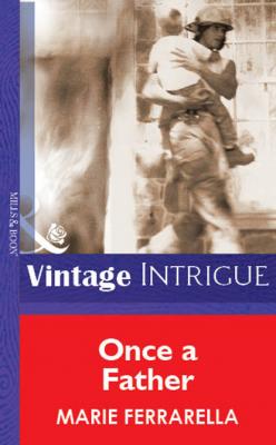 Once A Father - Marie Ferrarella Mills & Boon Vintage Intrigue