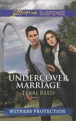 Undercover Marriage - Terri Reed Mills & Boon Love Inspired Suspense