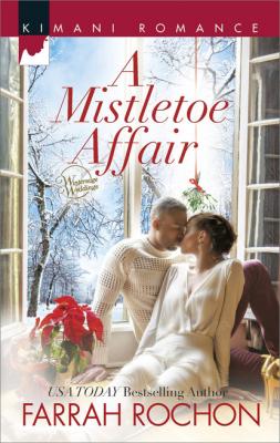 A Mistletoe Affair - Farrah Rochon Mills & Boon Kimani