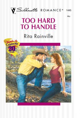 Too Hard To Handle - Rita Rainville Mills & Boon Silhouette