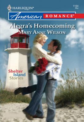 Alegra's Homecoming - Mary Anne Wilson Mills & Boon American Romance