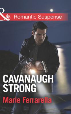 Cavanaugh Strong - Marie Ferrarella Cavanaugh Justice
