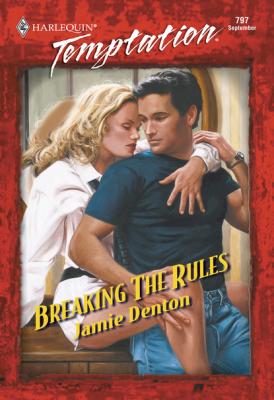 Breaking The Rules - Jamie Denton Ann Mills & Boon Temptation