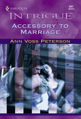 Accessory To Marriage - Ann Voss Peterson Mills & Boon Intrigue