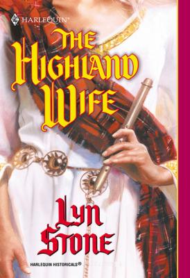 The Highland Wife - Lyn Stone Mills & Boon Historical