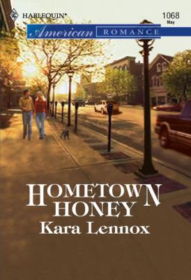 Hometown Honey - Kara Lennox Mills & Boon American Romance