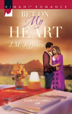 Bet on My Heart - J.M. Jeffries Mills & Boon Kimani