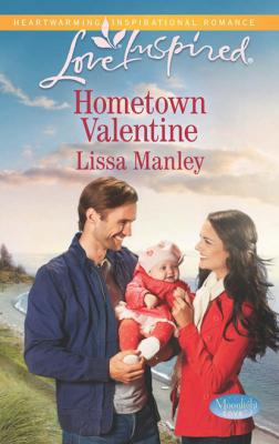 Hometown Valentine - Lissa Manley Mills & Boon Love Inspired