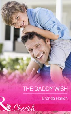 The Daddy Wish - Brenda Harlen Mills & Boon Cherish