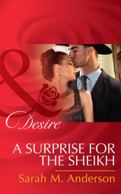 A Surprise For The Sheikh - Sarah M. Anderson Mills & Boon Desire
