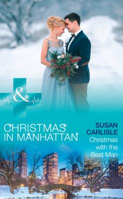Christmas With The Best Man - Susan Carlisle Mills & Boon Medical
