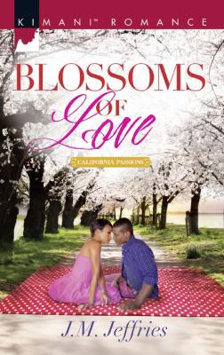 Blossoms Of Love - J.M. Jeffries Mills & Boon Kimani