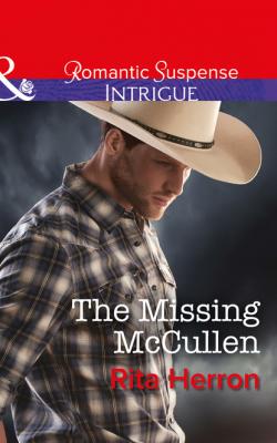 The Missing Mccullen - Rita Herron Mills & Boon Intrigue