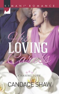 His Loving Caress - Candace Shaw Chasing Love
