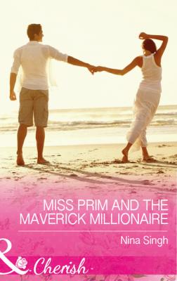 Miss Prim And The Maverick Millionaire - Nina Singh 9 to 5