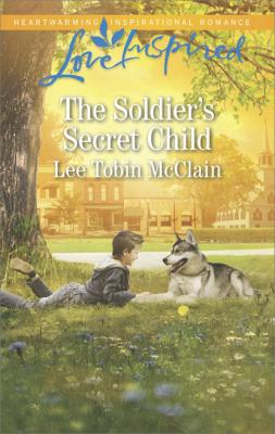 The Soldier's Secret Child - Lee Tobin McClain Rescue River