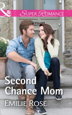 Second Chance Mom - Emilie Rose Mills & Boon Superromance