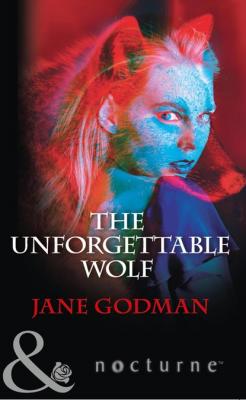 The Unforgettable Wolf - Jane Godman Mills & Boon Nocturne
