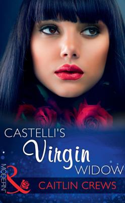 Castelli's Virgin Widow - Caitlin Crews Mills & Boon Modern