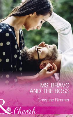 Ms. Bravo And The Boss - Christine Rimmer Mills & Boon Cherish