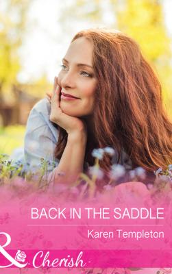 Back In The Saddle - Karen Templeton Mills & Boon Cherish