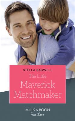 The Little Maverick Matchmaker - Stella Bagwell Montana Mavericks: The Lonelyhearts Ranch