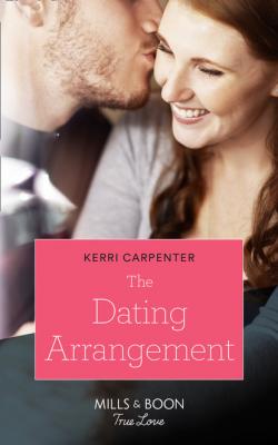The Dating Arrangement - Kerri Carpenter Mills & Boon True Love
