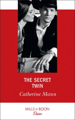 The Secret Twin - Catherine Mann Mills & Boon Desire