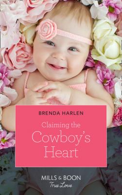 Claiming The Cowboy's Heart - Brenda Harlen Match Made in Haven