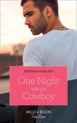 One Night With The Cowboy - Brenda Harlen Match Made in Haven