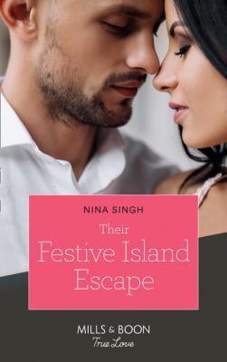 Their Festive Island Escape - Nina Singh Mills & Boon True Love