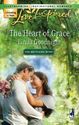 The Heart of Grace - Линда Гуднайт Mills & Boon Love Inspired