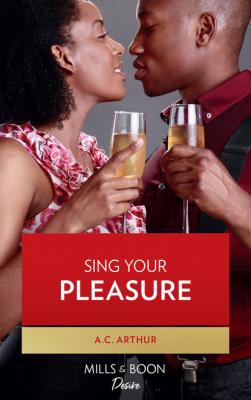 Sing Your Pleasure - A.C. Arthur Mills & Boon Kimani