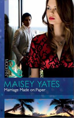 Marriage Made on Paper - Maisey Yates Mills & Boon Modern