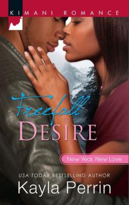 Freefall to Desire - Kayla Perrin Mills & Boon Kimani