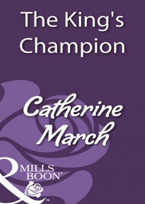 The King's Champion - Catherine March Mills & Boon Historical