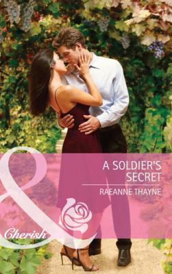 A Soldier's Secret - RaeAnne Thayne Mills & Boon Cherish