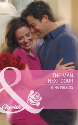 The Man Next Door - Gina Wilkins Mills & Boon Cherish