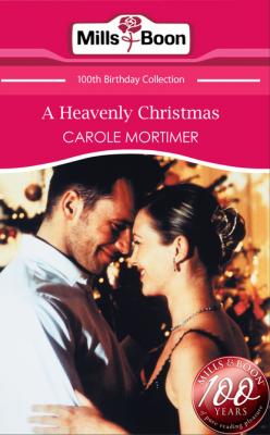 A Heavenly Christmas - Кэрол Мортимер Mills & Boon Short Stories