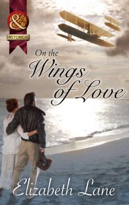 On the Wings of Love - Elizabeth Lane Mills & Boon Superhistorical