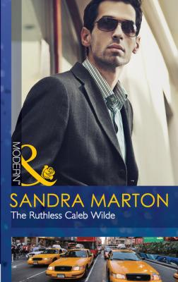 The Ruthless Caleb Wilde - Sandra Marton Mills & Boon Modern