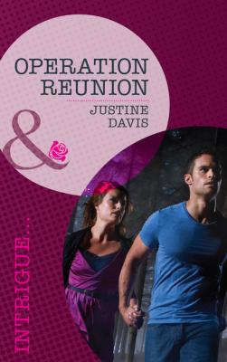 Operation Reunion - Justine  Davis Mills & Boon Intrigue