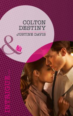 Colton Destiny - Justine  Davis Mills & Boon Intrigue